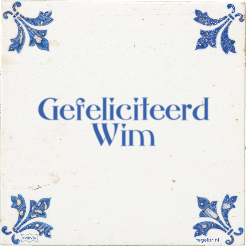 Gefeliciteerd Wim - Online tegeltjes bakken