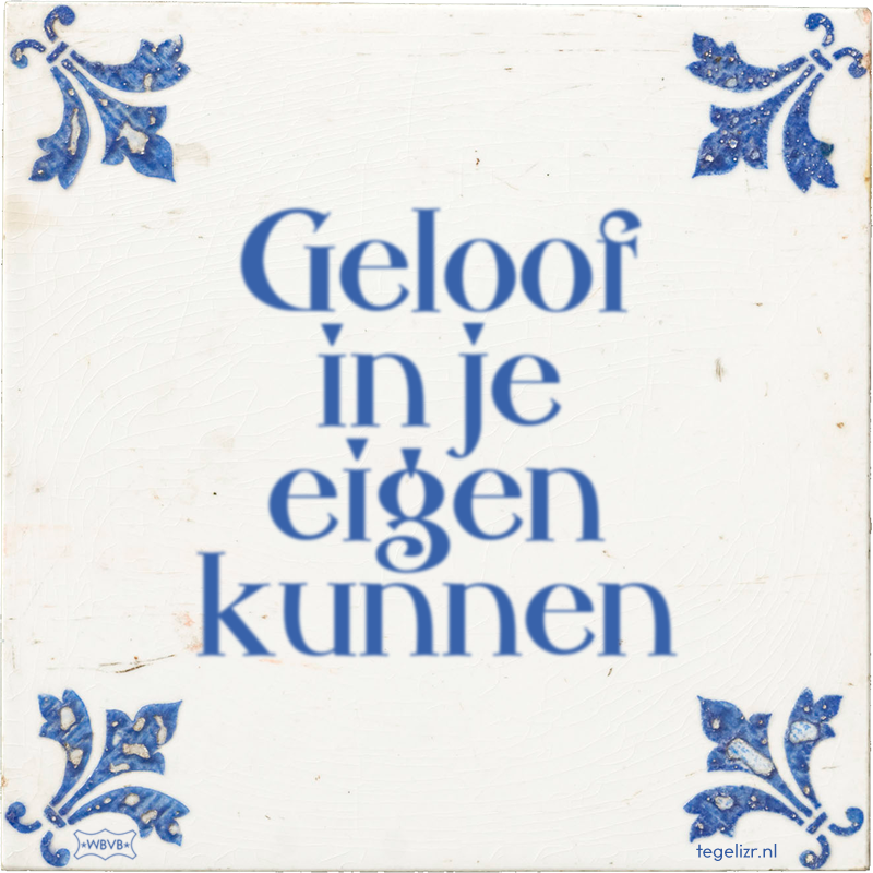 Geloof in je eigen kunnen - Online tegeltjes bakken