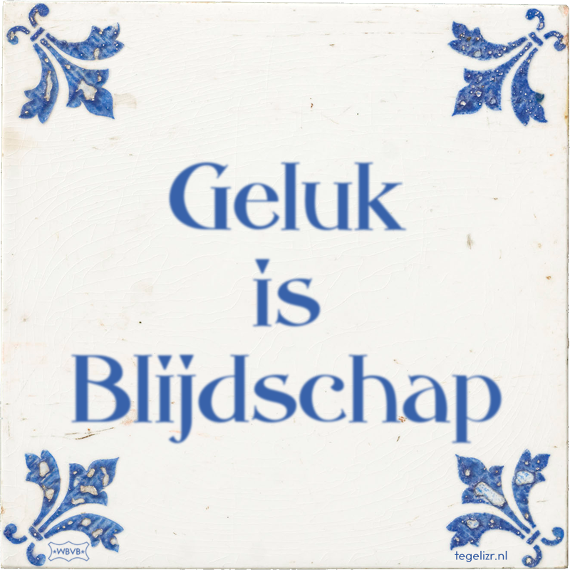 Geluk is Blijdschap - Online tegeltjes bakken