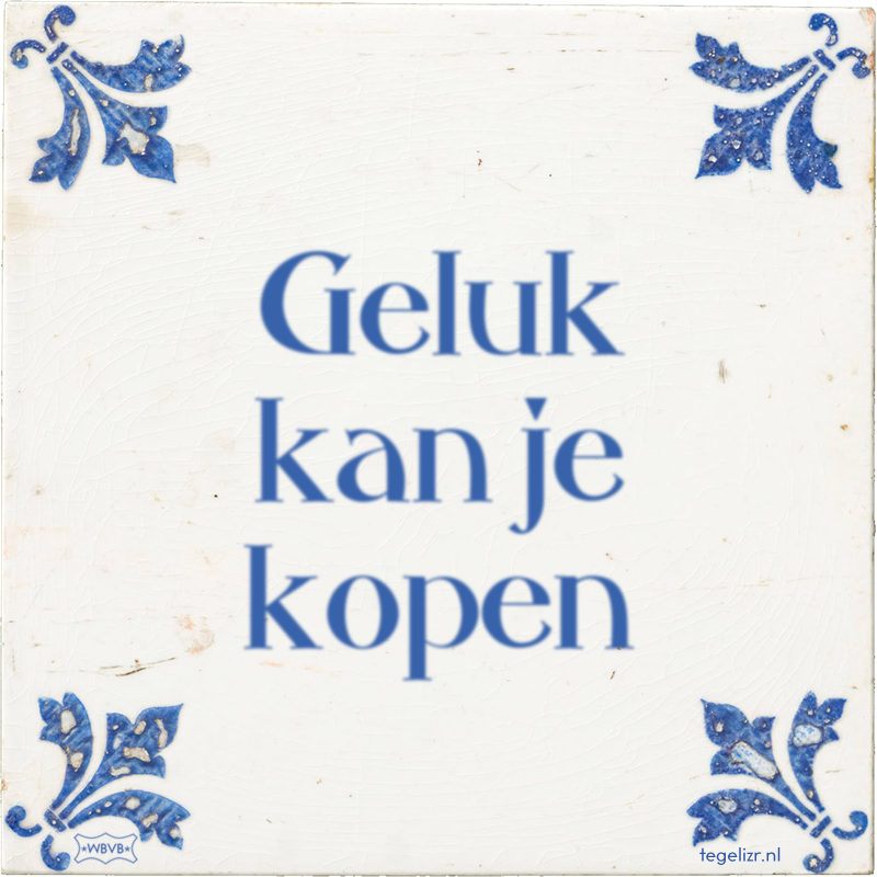 Geluk kan je kopen - Online tegeltjes bakken
