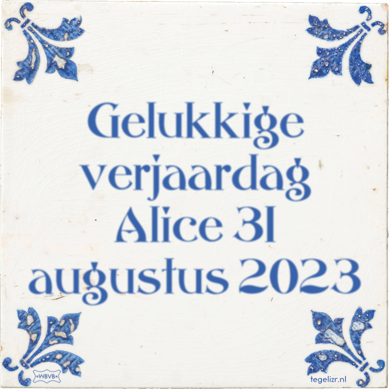 Gelukkige verjaardag Alice 31 augustus 2023 - Online tegeltjes bakken