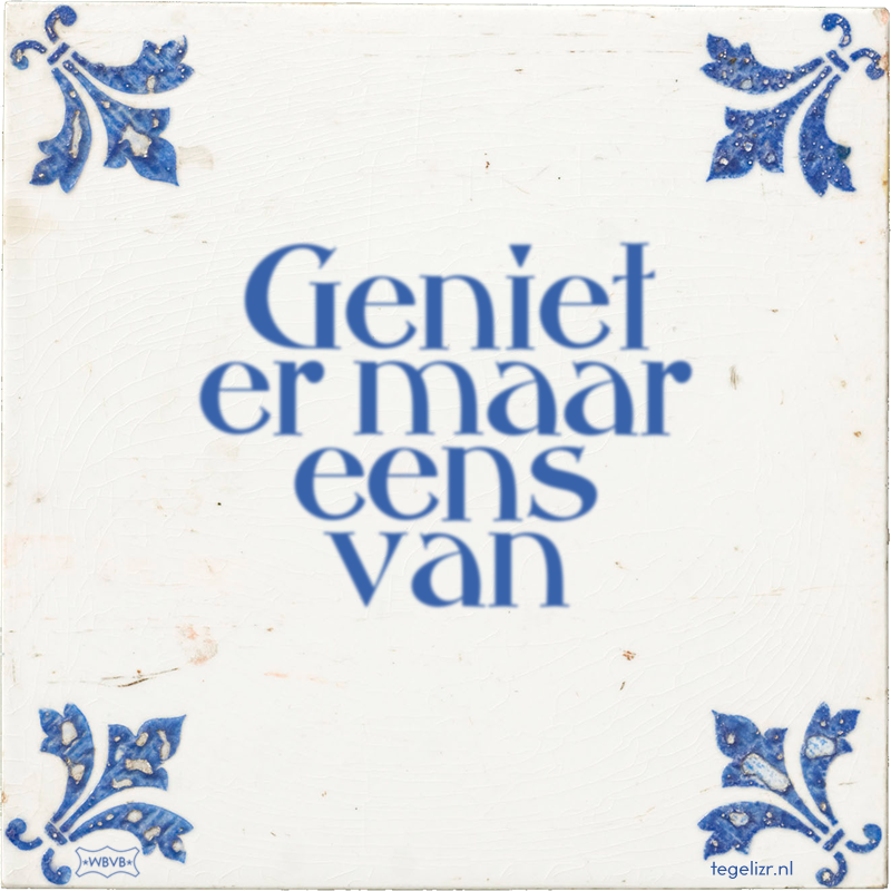 Geniet er maar eens van - Online tegeltjes bakken