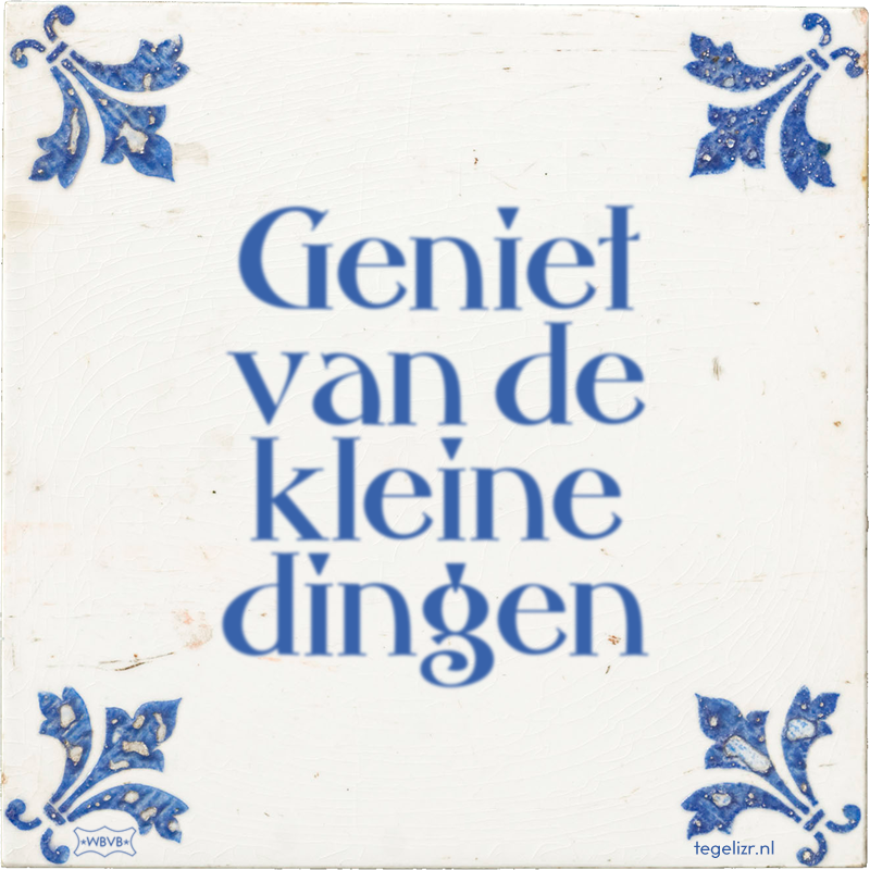 Geniet van de kleine dingen - Online tegeltjes bakken