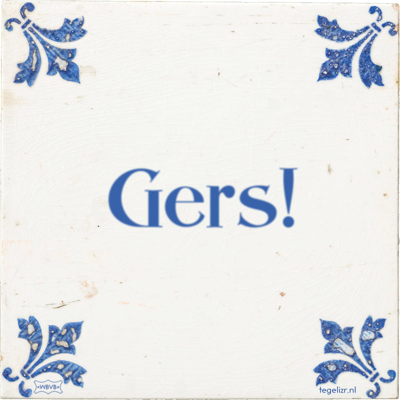 Gers! - Online tegeltjes bakken