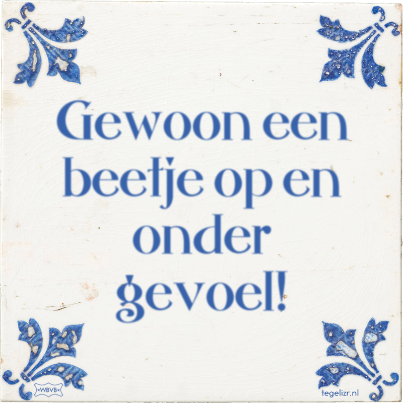 Gewoon een beetje op en onder gevoel! - Online tegeltjes bakken