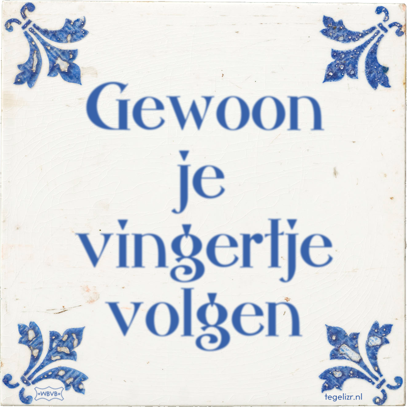 Gewoon je vingertje volgen - Online tegeltjes bakken