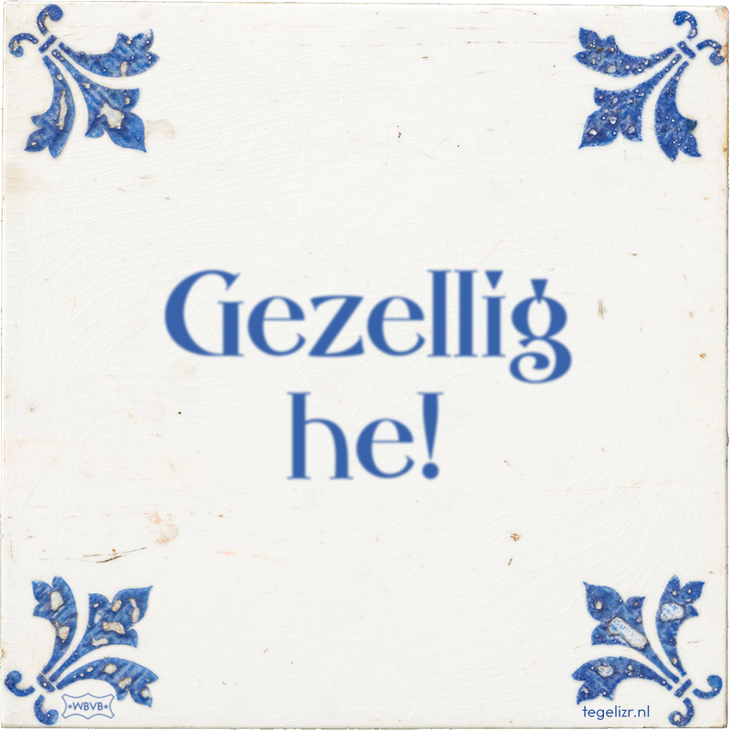 Gezellig he! - Online tegeltjes bakken