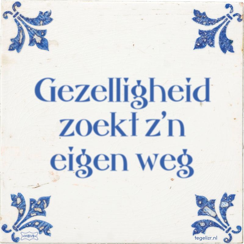 Gezelligheid zoekt z'n eigen weg - Online tegeltjes bakken