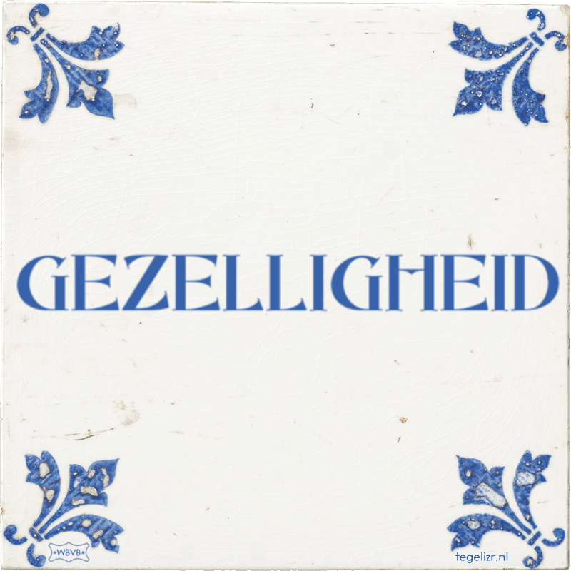 gezelligheid - Online tegeltjes bakken