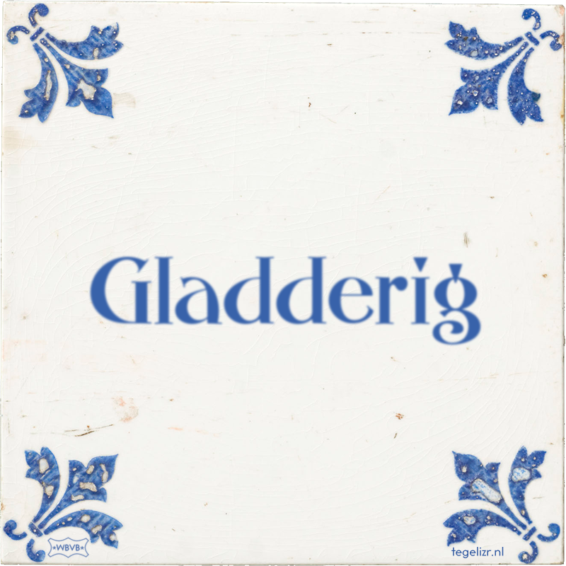 Gladderig - Online tegeltjes bakken