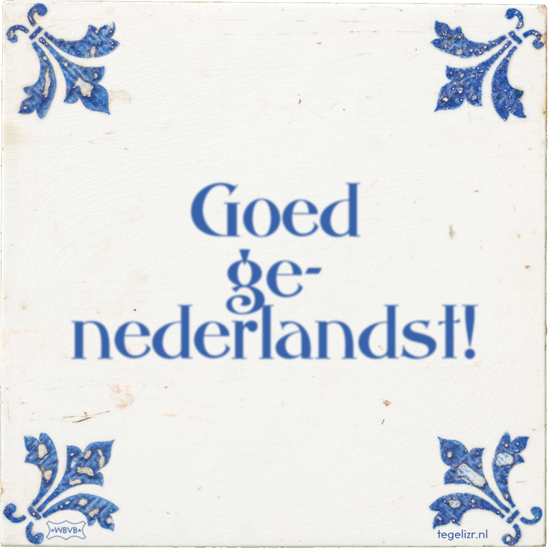 Goed ge- nederlandst! - Online tegeltjes bakken
