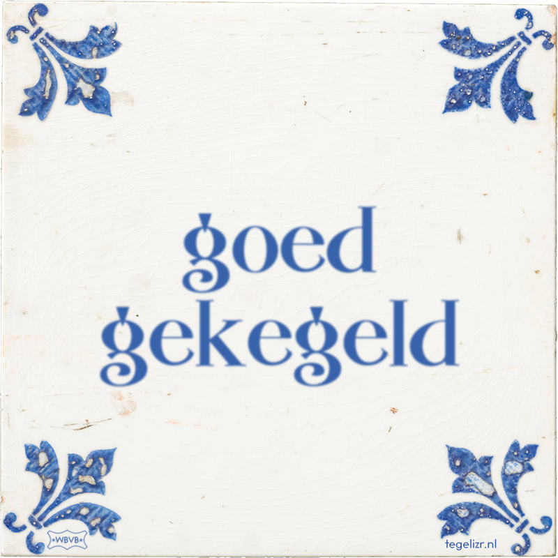 goed gekegeld - Online tegeltjes bakken