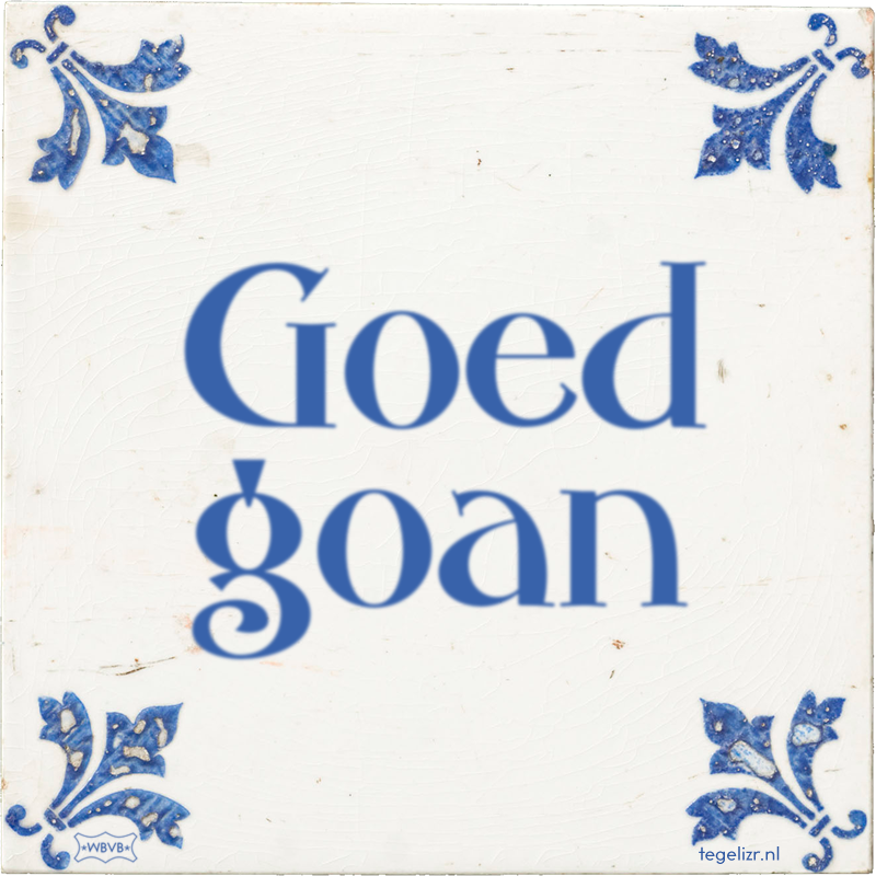 Goed goan - Online tegeltjes bakken
