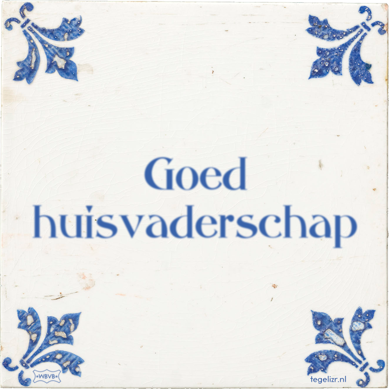 Goed huisvaderschap - Online tegeltjes bakken