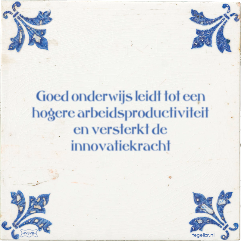 Goed onderwijs leidt tot een hogere arbeidsproductiviteit en versterkt de innovatiekracht - Online tegeltjes bakken