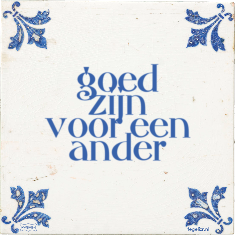 goed zijn voor een ander - Online tegeltjes bakken