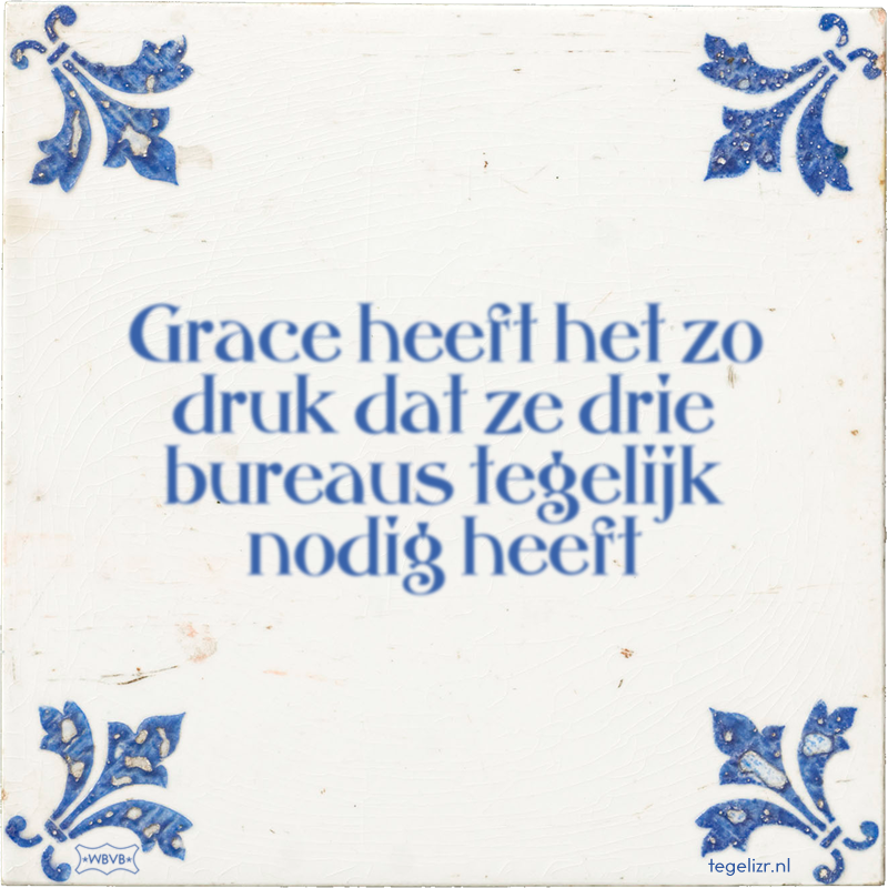 Grace heeft het zo druk dat ze drie bureaus tegelijk nodig heeft - Online tegeltjes bakken