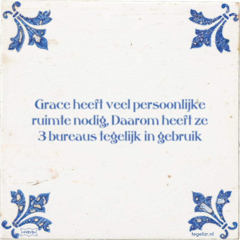 Grace heeft veel persoonlijke ruimte nodig, Daarom heeft ze 3 bureaus tegelijk in gebruik - Online tegeltjes bakken