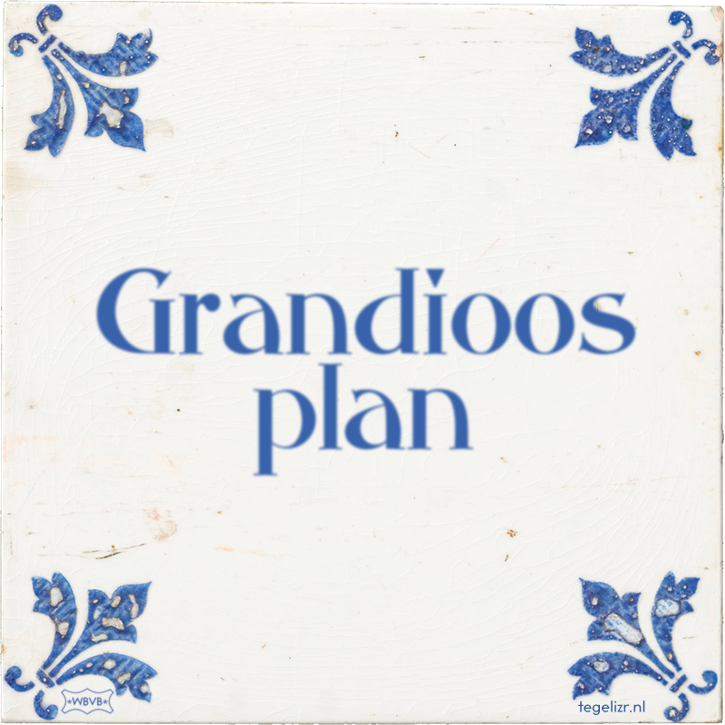 Grandioos plan - Online tegeltjes bakken
