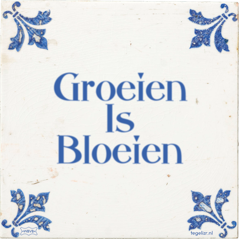 Groeien Is Bloeien - Online tegeltjes bakken