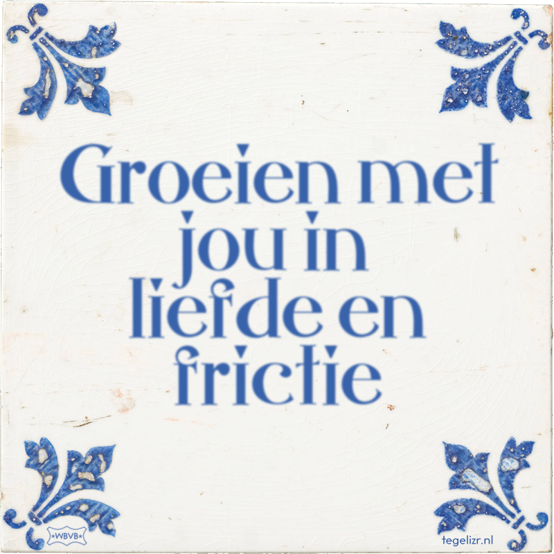 Groeien met jou in liefde en frictie - Online tegeltjes bakken