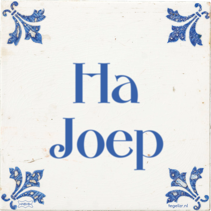 Ha Joep - Online tegeltjes bakken