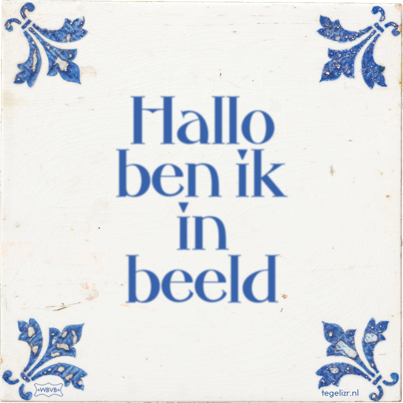 Hallo ben ik in beeld - Online tegeltjes bakken