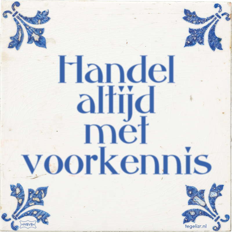 Handel altijd met voorkennis - Online tegeltjes bakken