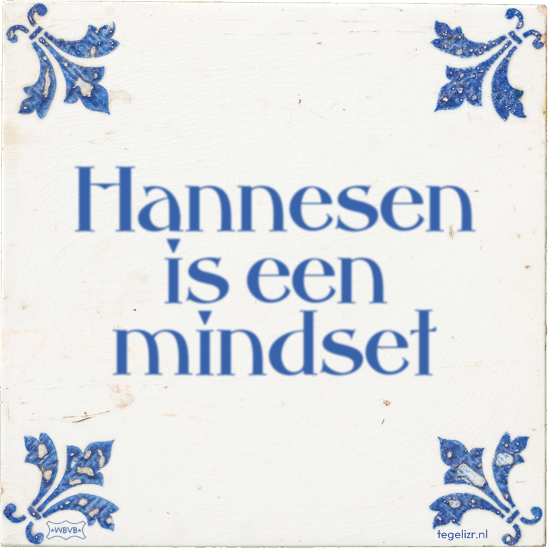 Hannesen is een mindset - Online tegeltjes bakken