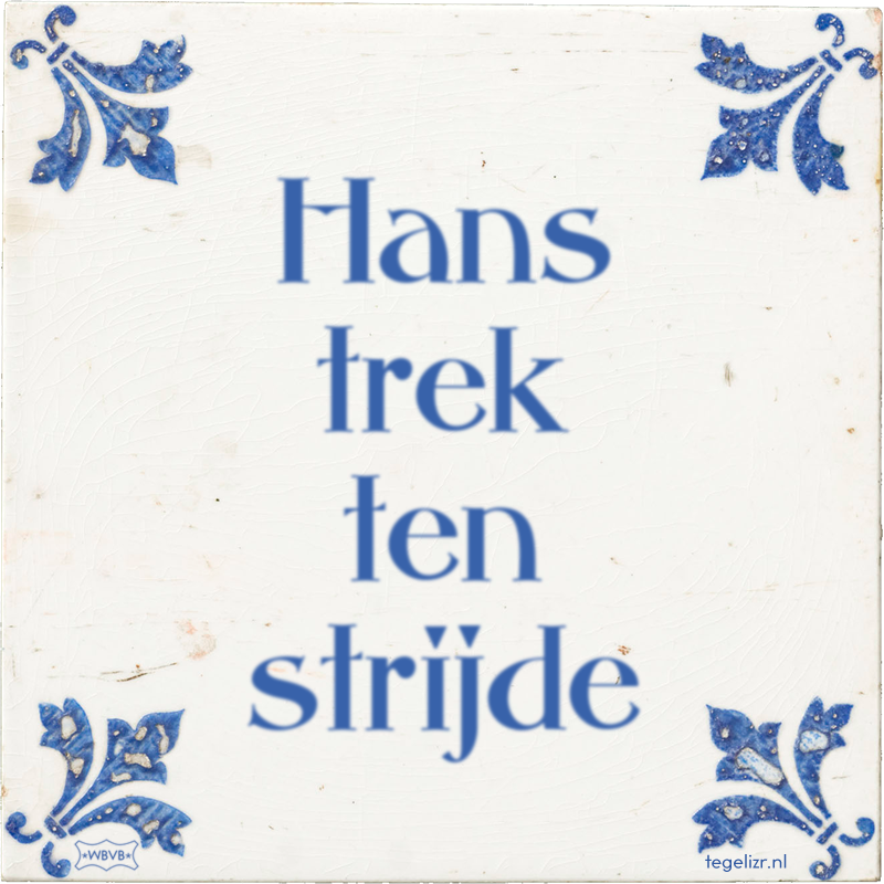 Hans trek ten strijde - Online tegeltjes bakken