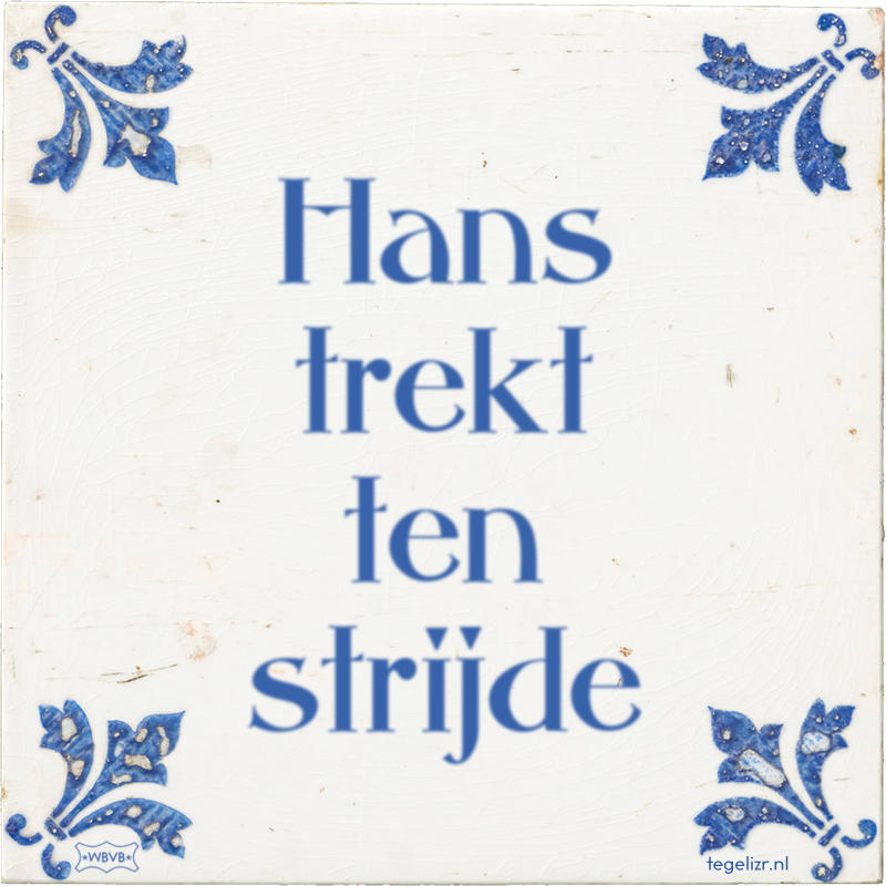 Hans trekt ten strijde - Online tegeltjes bakken