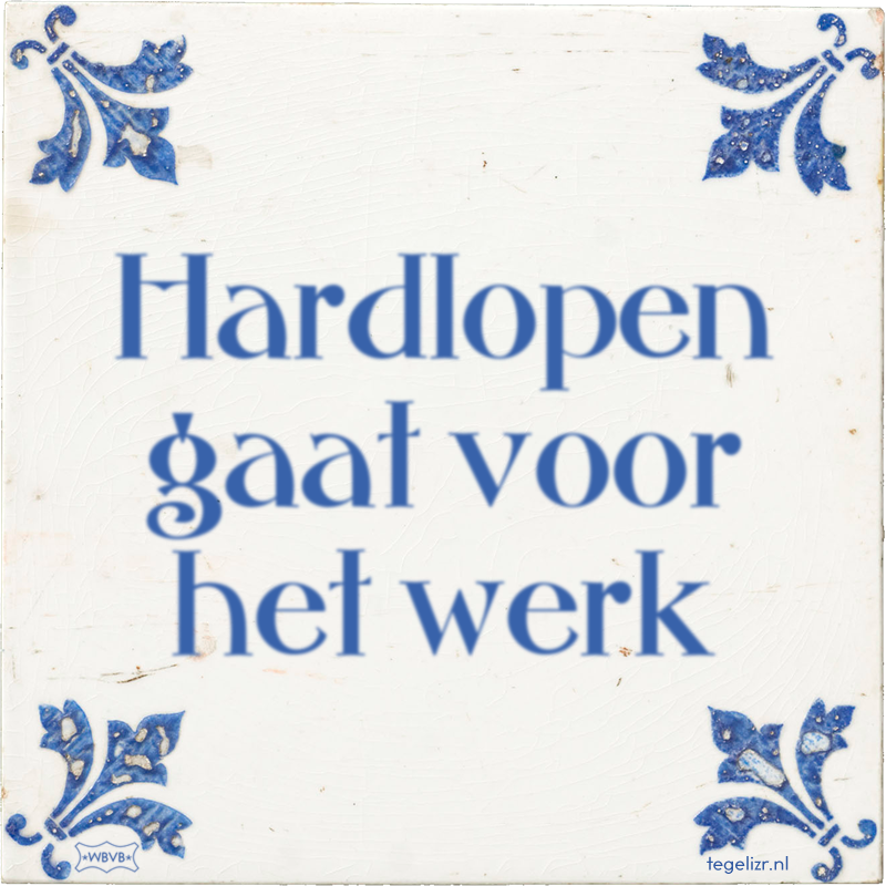Hardlopen gaat voor het werk - Online tegeltjes bakken