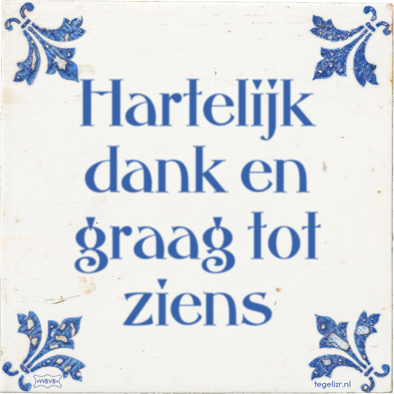 Hartelijk dank en graag tot ziens - Online tegeltjes bakken