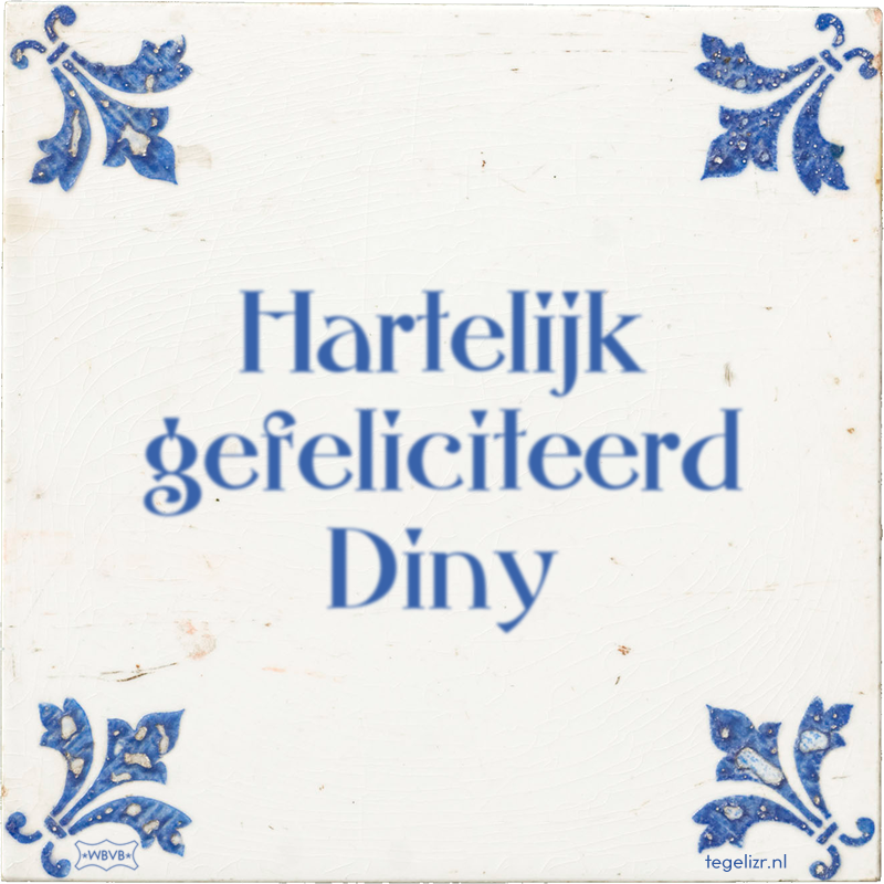 Hartelijk gefeliciteerd Diny - Online tegeltjes bakken