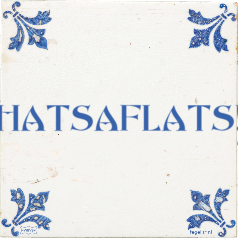 HATSAFLATS! - Online tegeltjes bakken