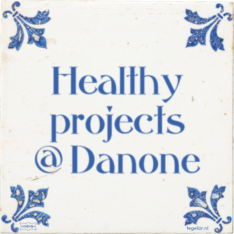 Healthy projects @ Danone - Online tegeltjes bakken
