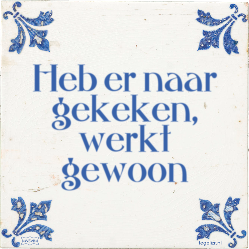 Heb er naar gekeken, werkt gewoon - Online tegeltjes bakken
