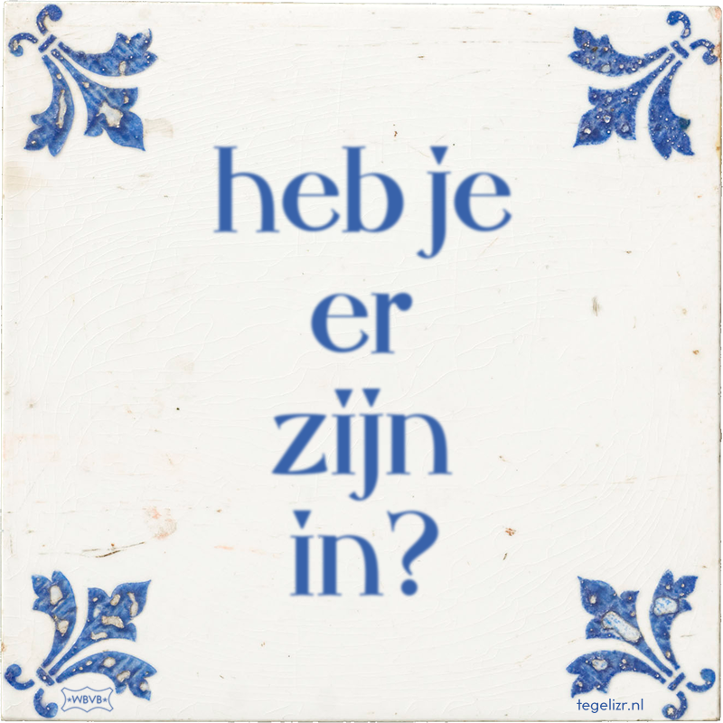 heb je er zijn in? - Online tegeltjes bakken