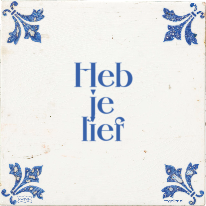 Heb je lief - Online tegeltjes bakken