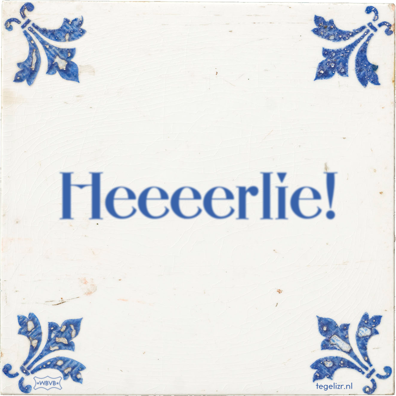 Heeeerlie! - Online tegeltjes bakken
