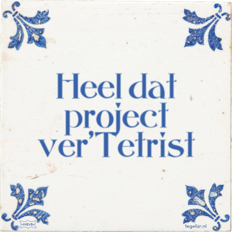 Heel dat project ver'Tetrist - Online tegeltjes bakken