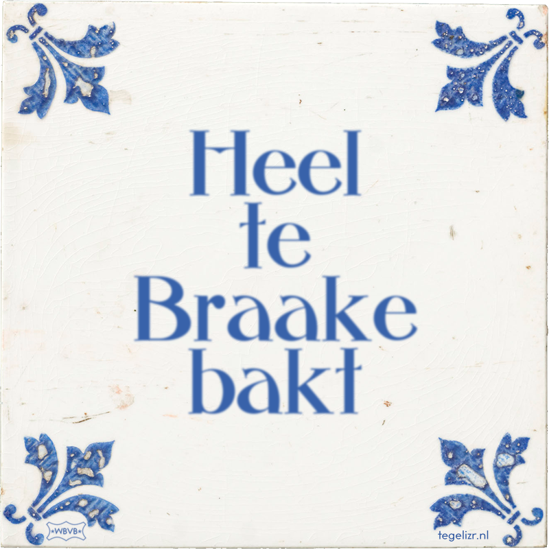 Heel te Braake bakt - Online tegeltjes bakken