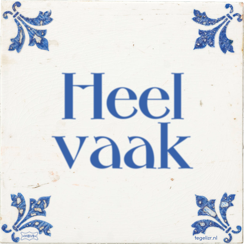 Heel vaak - Online tegeltjes bakken