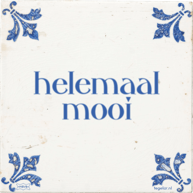 helemaal mooi - Online tegeltjes bakken