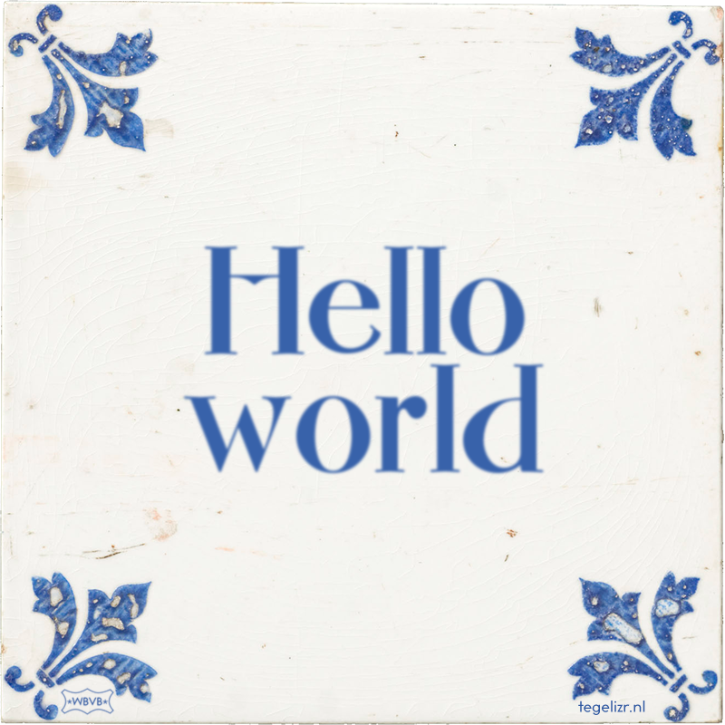 Hello world - Online tegeltjes bakken