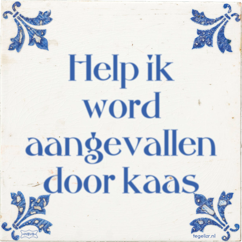 Help ik word aangevallen door kaas - Online tegeltjes bakken