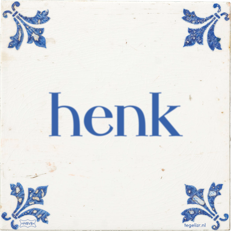 henk - Online tegeltjes bakken