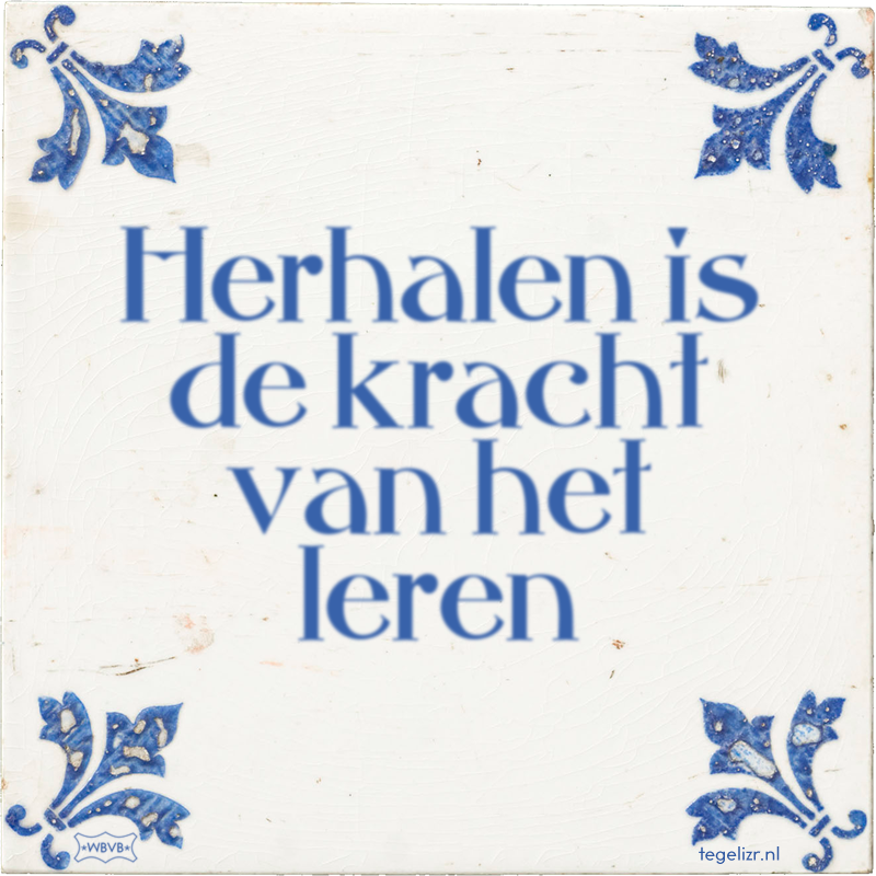 Herhalen is de kracht van het leren - Online tegeltjes bakken