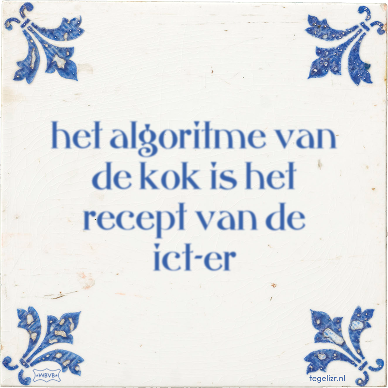 het algoritme van de kok is het recept van de ict-er - Online tegeltjes bakken
