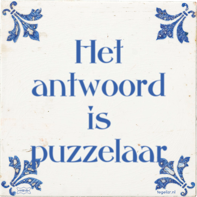 Het antwoord is puzzelaar - Online tegeltjes bakken